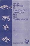 Recent Advances in Fish Ecology, Limnology and Eco-conservation: v. 3 (9788170351313) by Nath, Surendra