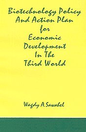 Biotechnology Policy and Action Plan for Economic Development in the Third World (PB)