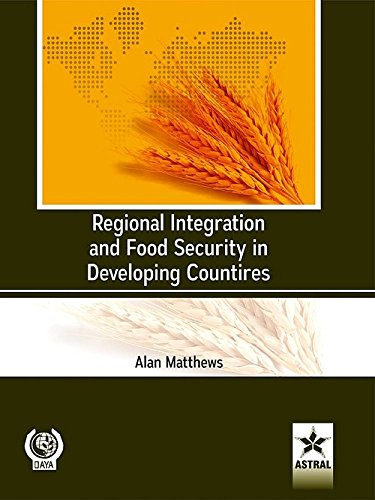 Stock image for Regional Integration and Food Security in Developing Countires for sale by Books in my Basket