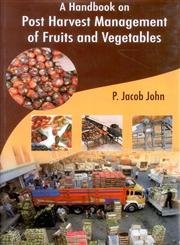 Handbook on Postharvest Management of Fruit and Vegetables (9788170355328) by John, P. Jacob