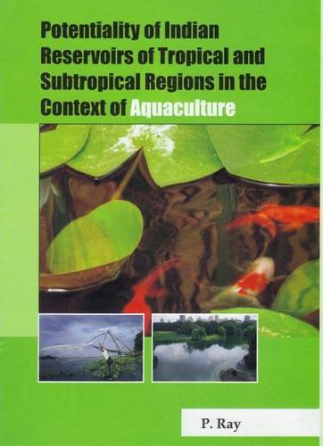 Potentiality of Indian Reservoirs of Tropical and Subtropical Regions in the Context of Aquaculture (9788170355618) by Ray, Parimal