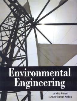 Environmental Engineering (9788170356448) by Mishra, Shishir Kumar & Arvind Kumar