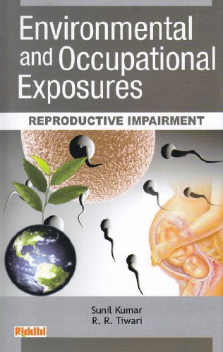 9788170356462: Environmental and Occupational Exposures: Reproductive Impairment