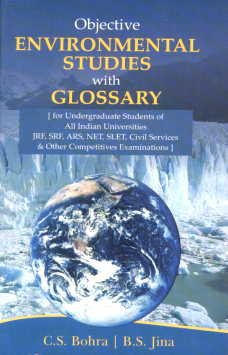 Objective Environmental Studies With Glossary For Undergraduate Students of All Indian Universiti...