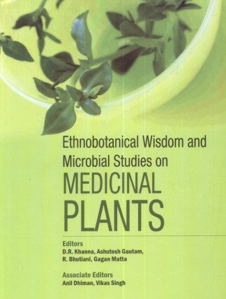 Stock image for Ethnobotanical Wisdom and Microbial Studies on Medicinal Plants for sale by Vedams eBooks (P) Ltd