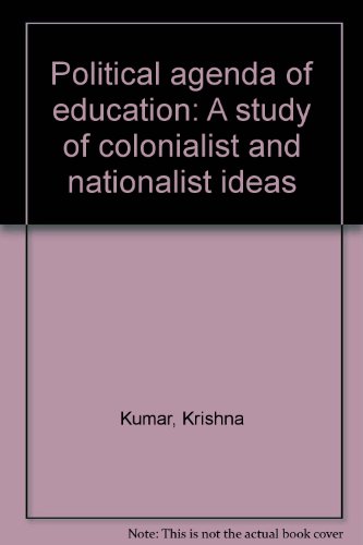 Beispielbild fr Political agenda of education: A study of colonialist and nationalist ideas zum Verkauf von Cambridge Rare Books