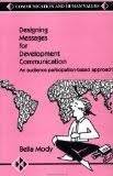 9788170362517: Designing messages for development communication: An audience participation-based approach (Communication and human values)