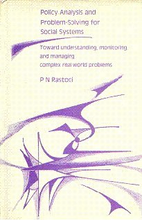 9788170362784: Policy analysis and problem-solving for social systems: Toward understanding, monitoring, and managing complex real world problems