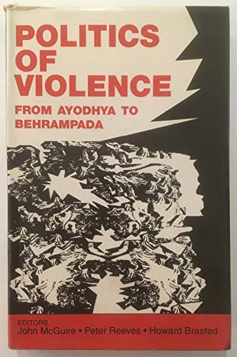 9788170365969: Title: Politics of violence From Ayodhya to Behrampada St