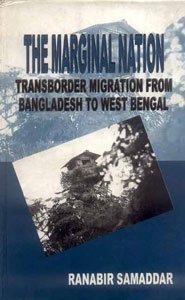 Beispielbild fr The Marginal Nation: Transborder Migration from Bangladesh to West Bengal zum Verkauf von Bernhard Kiewel Rare Books