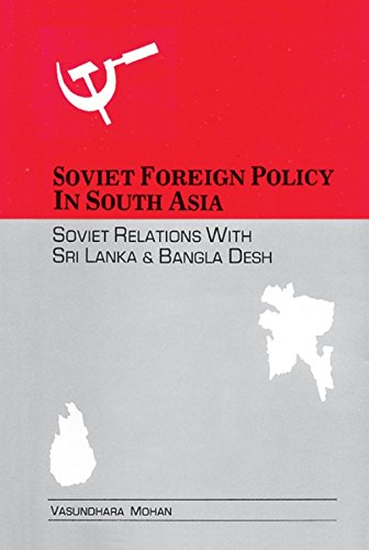 Soviet foreign policy in South Asia: Soviet relations with Sri Lanka and Bangladesh (9788170391951) by Vasundhara Mohan