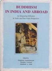 9788170392132: Buddhism in India and abroad: An integrating influence in vedic and post-vedic perspective