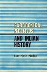 Beispielbild fr Paradoxical Nehrus and Indian History zum Verkauf von Pistil Books Online, IOBA