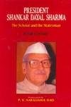 9788170416784: President Shankar Dayal Sharma: The scholar and the statesman