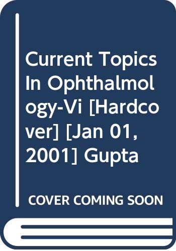9788170421788: Current Topics In Ophthalmology-Vi [Hardcover] [Jan 01, 2001] Gupta