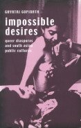 The Impossible Desires: Queer Diasporas and South Asian Public Cultures (9788170463184) by Gayatri Gopinath