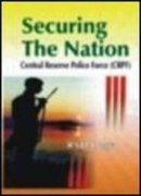 9788170491262: Securing the Nation: Central Reserve Police Force