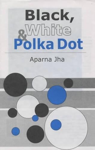 Stock image for Black, White and Polka Dot for sale by Books in my Basket