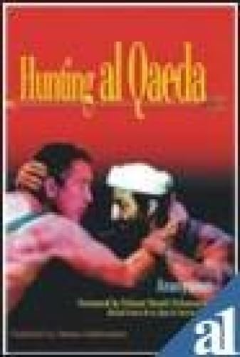 9788170492801: Hunting Al Qaeda: A Take NO Prisoners Account of Terror, Adventure and Disillusionment