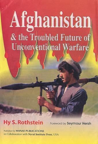 Afghanistan and the troubled future of unconventional warfare (9788170493068) by Rothstein