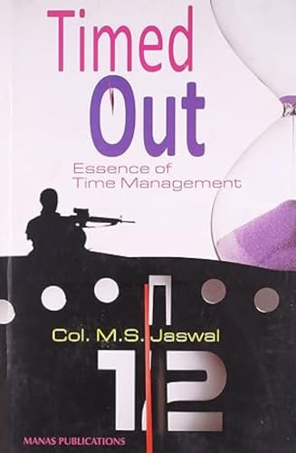 Stock image for Timed Out: Essence of Time Management for sale by Books in my Basket
