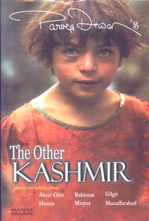 Imagen de archivo de The Other Kashmir: Almost everything about Aksai Chin, Baltistan, Gilgit, Hunza, Mirpur, Muzaffarabad a la venta por Books in my Basket