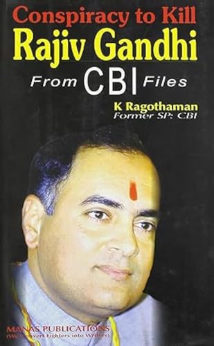 9788170494508: Conspiracy to Kill Rajiv Gandhi from CBI Files