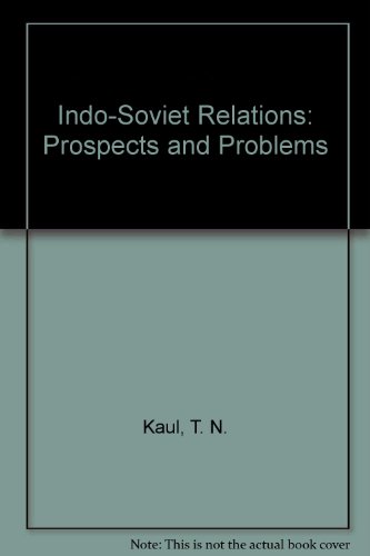 Indo-Soviet Relations: Prospects and Problems (9788170501299) by Kaul, T. N.; Das, G. K.; Gidadhubli, R. G.; Chenoy, Anuradha N.; Dash, P.