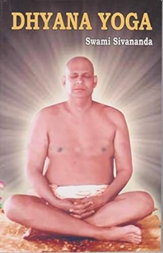 Dhyana Yoga (9788170520368) by Swami Sivananda