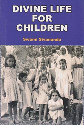 Divine Life for Children (9788170520405) by Swami Sivananda