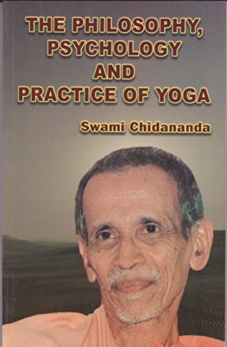 The Philosophy, Psychology and Practice of Yoga (9788170520856) by Swami Chidananda