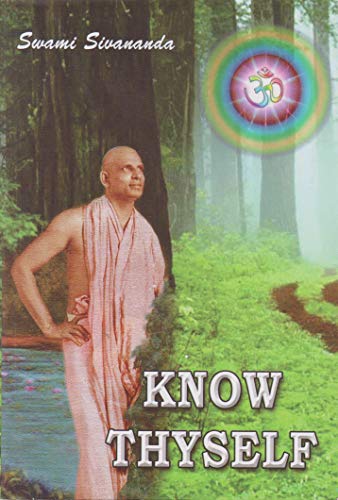 Know Thy Self (9788170521723) by Swami Sivananda
