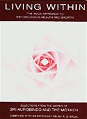 Stock image for Living Within: The Yoga Approach to Psychological Health and Growth for sale by ThriftBooks-Atlanta