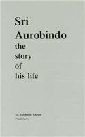 Imagen de archivo de Sri Aurobindo - the Story of His Life a la venta por ThriftBooks-Atlanta