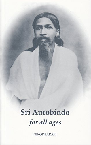 Beispielbild fr Sri Aurobindo for All Ages: A Biography zum Verkauf von Used Esoteric Books
