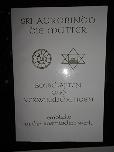 Beispielbild fr Botschaften und Verwirklichungen: Einblicke in ihr kosmisches Werk zum Verkauf von Gerald Wollermann