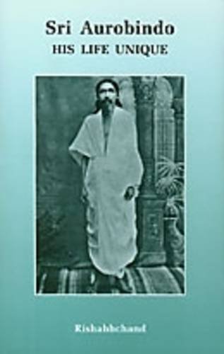 Imagen de archivo de Sri Aurobindo: His Life Unique a la venta por Reuseabook