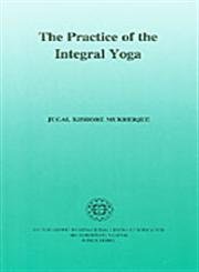 Stock image for The Practice of the Integral Yoga ; With Copious Hints For the Pilgrims of the Path for sale by -OnTimeBooks-