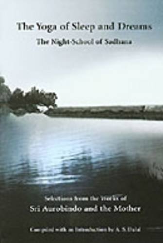 9788170587507: The Yoga Of Sleep And Dreams/The Night-School of Sadhana