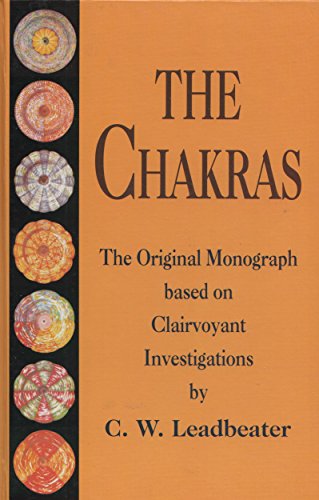 The Chakras: The Original Monograph Based on Clairvoyant Investigations (9788170590927) by C.W. Leadbeater