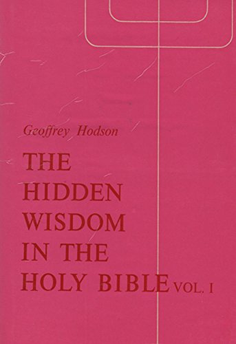 Imagen de archivo de The Hidden Wisdom in the Holy Bible: An Introduction to the Sacred Language of Allegory and Symbol a la venta por GF Books, Inc.