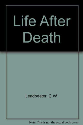 The Life After Death (9788170591962) by Leadbeater, C. W.