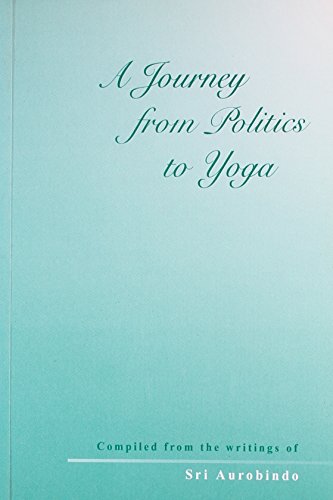 Stock image for A Journey from Politics to Yoga for sale by Majestic Books