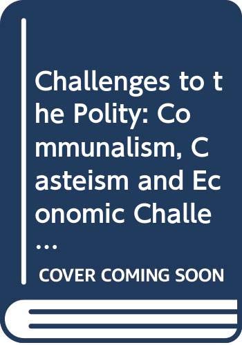 Beispielbild fr Challenges to the Polity: Communalism, Casteism and Economic Challenges zum Verkauf von Autumn Leaves