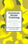 9788170621010: COMMON SENSE TRAINING: A Working Philosophy for Leaders