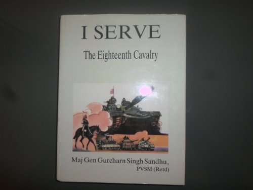 9788170621041: I Serve: Eighteenth Cavalry