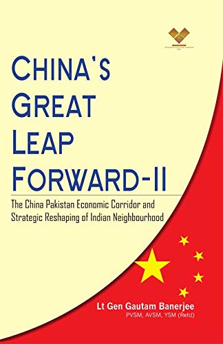 Beispielbild fr Chinas Great Leap Forward-Ii: The China Pakistan Economic Corridor And Strategic Reshaping Of Indian Neighbourhood zum Verkauf von Books in my Basket
