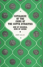 Catalogue of the Coins of the Gupta Dynasties and of Sasanka King of Gauda (9788170690559) by John Allan