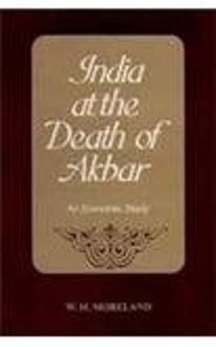 Beispielbild fr India At The Death Of Akbar: An Economic Study zum Verkauf von Books in my Basket