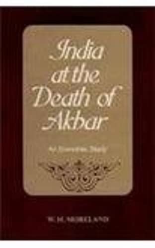 India at the Death of Akbar: An Economic Study